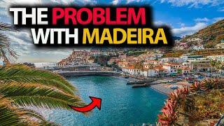 The Problem With Madeira: Unveiling the Dark Side of Madeira