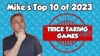 Mike's Top 10 Trick Taking Games of 2023