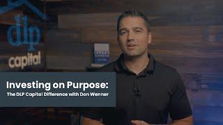 Investing On Purpose | An Introduction to DLP Capital - Presented by Don Wenner