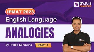 Analogies in English | IPMAT & BBA 2023 English Preparation | Part 1 | BYJU'S Exam Prep