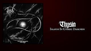 THYSIA "Islands in Cosmic Darkness"