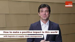 How to make a positive impact in this world - with logistics & supply chain management