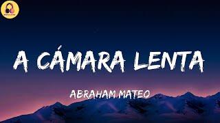 Abraham Mateo-A Cámara Lenta (Letra/Lyrics)