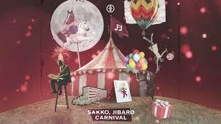 SAKKO, JIBARØ - Carnival (Official Audio)