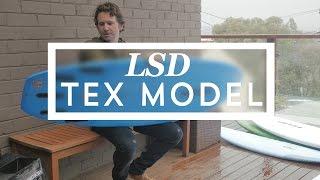 LSD Tex Model | Surfboard Review