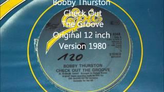 Bobby Thurston - Check Out The Groove Original 12 inch Version 1980