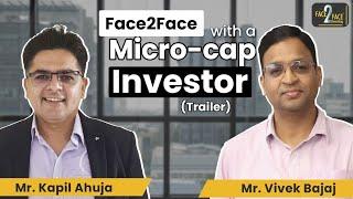 How to Invest in Small Companies ?? #Face2Face (Trailer) | Kapil Ahuja | Vivek Bajaj