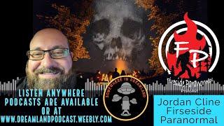 Fireside Paranormal With Jordan Cline