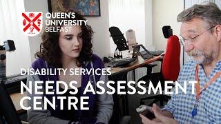 Needs Assessment Centre - Disability Services at Queen's University Belfast