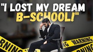 These MISTAKES cost me my Dream B-School!!