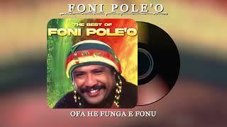 Foni Pole'o - Ofa He Funga e Fonu (Audio)