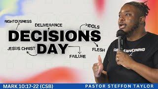 Decisions Day- Pastor Steffon Taylor