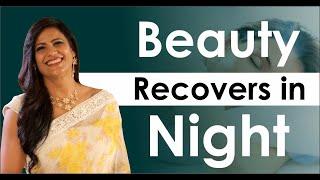 Beauty recovers on night | beauty tips by Payal Sinha