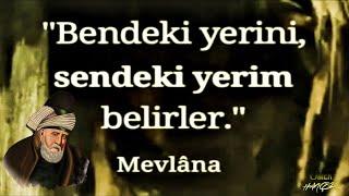 Hz. Mevlana Sözleri  Muazzam Bir Söz  Bendeki Yerini, Sendeki Yerim Belirler...! #mevlana