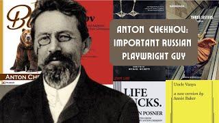 Anton Chekhov: Important Russian Playwright Guy | Justin Borak