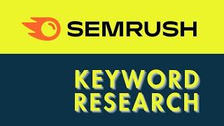 Semrush Keyword Research — Quick Tutorial