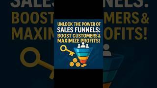 Unlock the Power of Sales Funnels: Boost Customers & Maximize Profits!