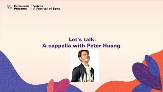 Voices - A Festival of Song 2020 | Let's talk: A cappella with Peter Huang  | Offstage