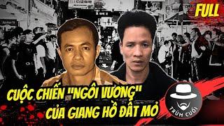 Cuộc Chiến “Ngôi Vương” của Giang Hồ Đất Mỏ | FULL | trumcuoitv