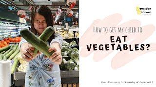 How to get my child to eat vegetables?