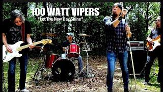 100 Watt Vipers New 2025 Official Video….”Let The New Day Shine”