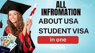 All INFORMATION ABOUT USA STUDENT VISA :IN ONE VIDEO #studentvisa   #usastudyvisa  #studyinusa