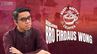 Ngopi Ngeteh Celoteh Bersama Bro Firdaus Wong