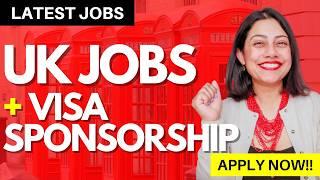 LATEST UK Jobs with Visa Sponsorship 2024  | UK Companies offering Visa Sponsorship