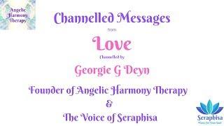 1  Channelled Messages from Love by Georgie G Deyn