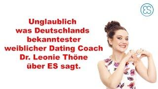 Was Deutschlands bekanntester weiblicher Dating Coach Dr. Leonie Thöne über ES sagt.