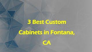 3 Best Custom Cabinets in Fontana, California 2024 | Custom Cabinetry