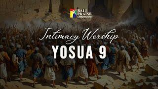 Intimacy Worship | Yosua 9