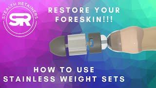 How to Use Your Stealth Retainers Stainless Steel Weight Set - Restore Your Foreskin