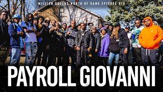 PAYROLL GIOVANNI: MILLION DOLLAZ WORTH OF GAME EPISODE 318