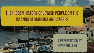 The Hidden History of Jewish People on the Islands of Madeira and Azores