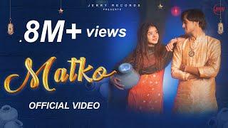 Matko (Official Video ) | New Haryanvi Song | Jerry Daksh | Khushi Chaudhary