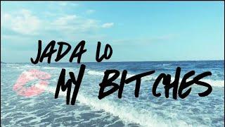 Jada Lo - My Bitches Official Lyric Video