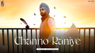 CHANNO RANIYE (Official Audio) - Tann Badwal - ਚੰਨੋਂ ਰਾਣੀਏਂ - Latest Punjabi Songs 2023
