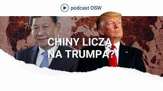 Reakcja Chin na rozmowy USA-Rosja i pierwsze ruchy Trumpa. Co z relacjami Chiny-Rosja i Chiny-USA?