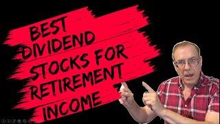 How to Find the Best Dividend Stocks for Retirement Income