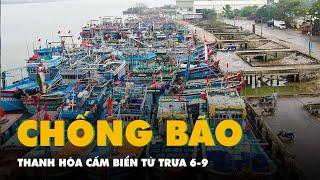 Thanh Hóa cấm biển từ trưa 6-9 để phòng chống bão