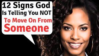 12 Signs God Is Telling You NOT To Move On From Someone