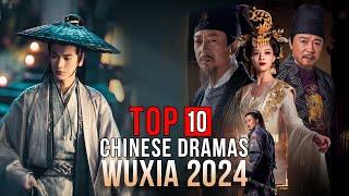 Top 10 Chinese Wuxia Drama List 2024 | Wuxia Series eng sub