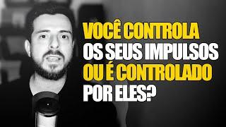 Você tem muita dificuldade de controlar seus impulsos? | Psicologia e Rendimento 