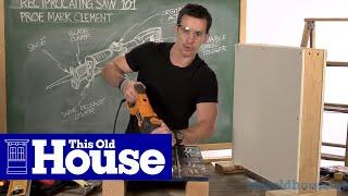 Reciprocating Saw 101: How to Use the Shoe  | Tool School | This Old House