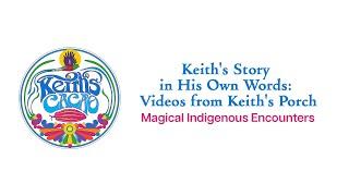 Keith Story in His Own Words: Magical Indigenous Encounters