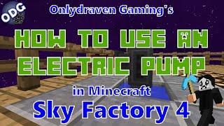 Minecraft - Sky Factory 4 - How to Make and Use an Electric Pump and How to Make Heavy Water