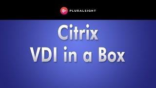 Getting Started with Citrix VDI-in-a-Box by David Davis of Pluralsight