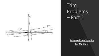 Trim Problems (Part 1) - Advanced Ship Stability for Mariners