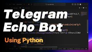 Build a Simple Echo Telegram Bot in Python | Step-by-Step Tutorial